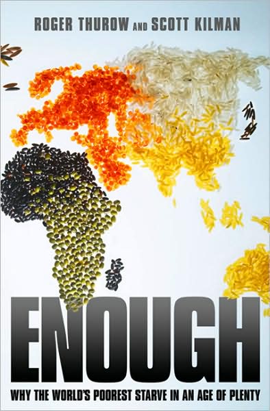 Enough: Why the World's Poorest Starve in an Age of Plenty