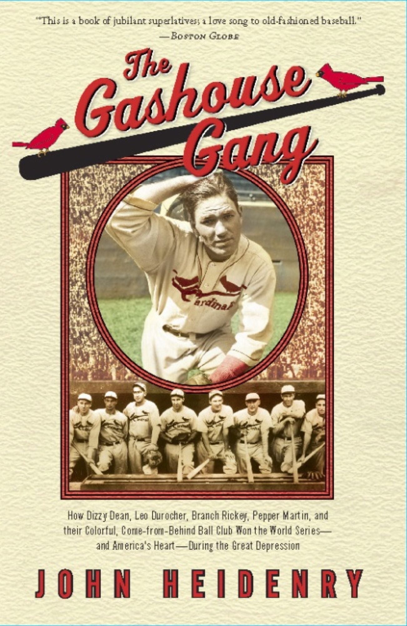 The Gashouse Gang: How Dizzy Dean, Leo Durocher, Branch Rickey, Pepper Martin, and Their Colorful, Come-from-Behind Ball Club Won the World Series--and America's Heart--During the Great Depression