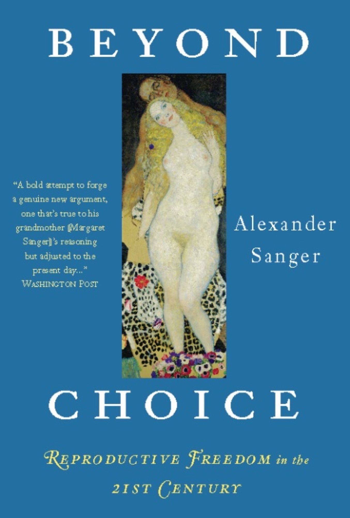 Beyond Choice: Reproductive Freedom In The 21st Century