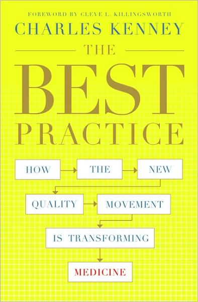 The Best Practice: How the New Quality Movement is Transforming Medicine