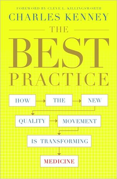 The Best Practice: How the New Quality Movement is Transforming Medicine
