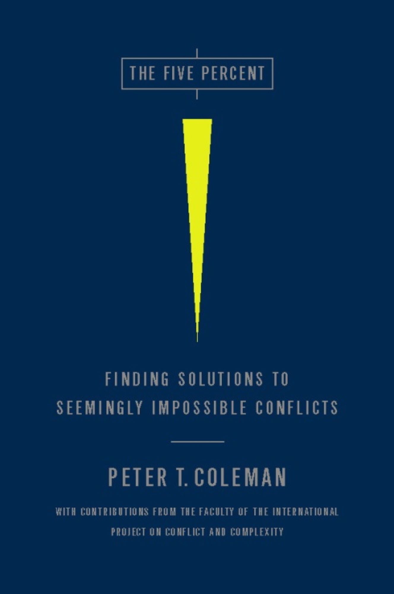 The Five Percent: Finding Solutions to Seemingly Impossible Conflicts