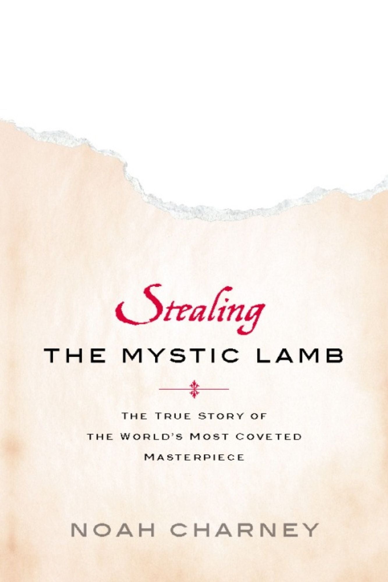 Stealing the Mystic Lamb: The True Story of the World's Most Coveted Masterpiece