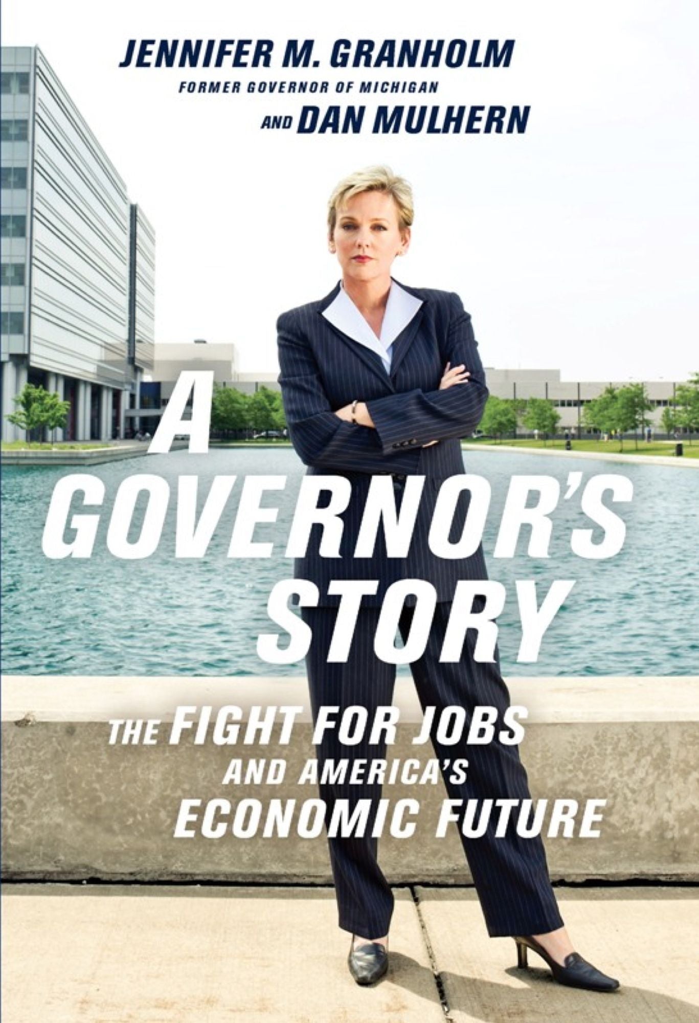 A Governor's Story: The Fight for Jobs and America's Economic Future