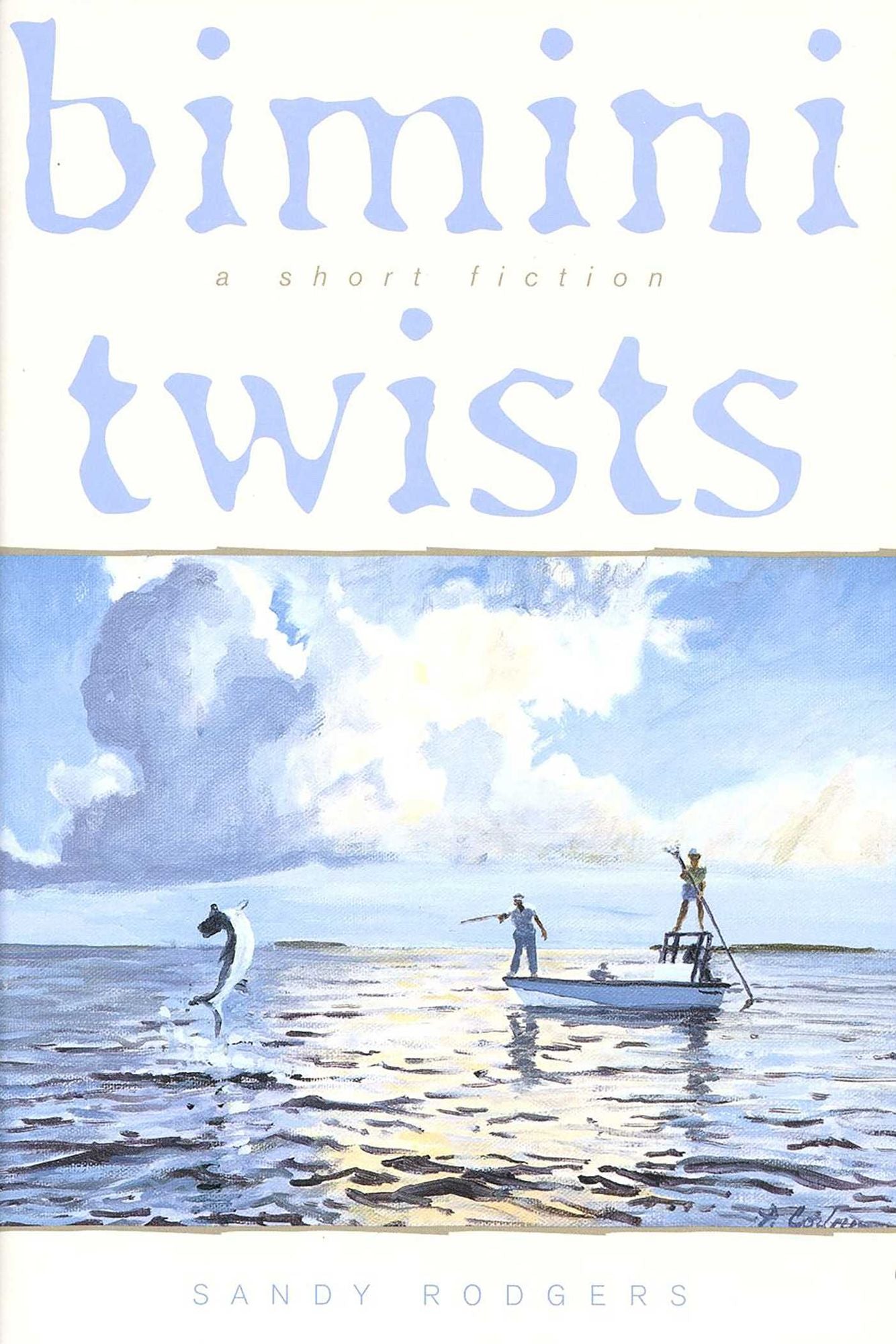 Bimini Twists: A Short Fiction