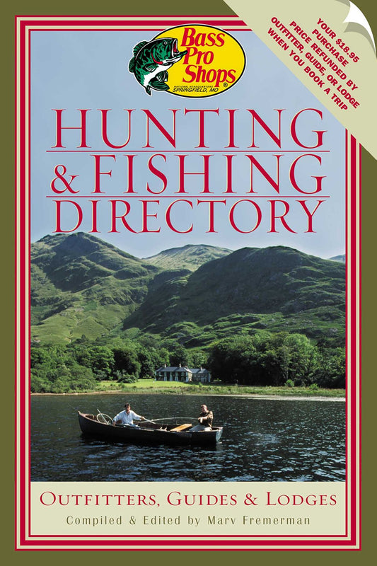 Bass Pro Shops Hunting and Fishing Directory: Outfitters, Guides and Lodges