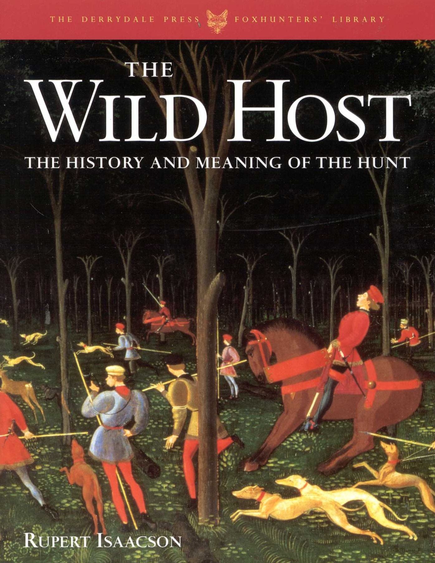 The Wild Host: The History and Meaning of the Hunt