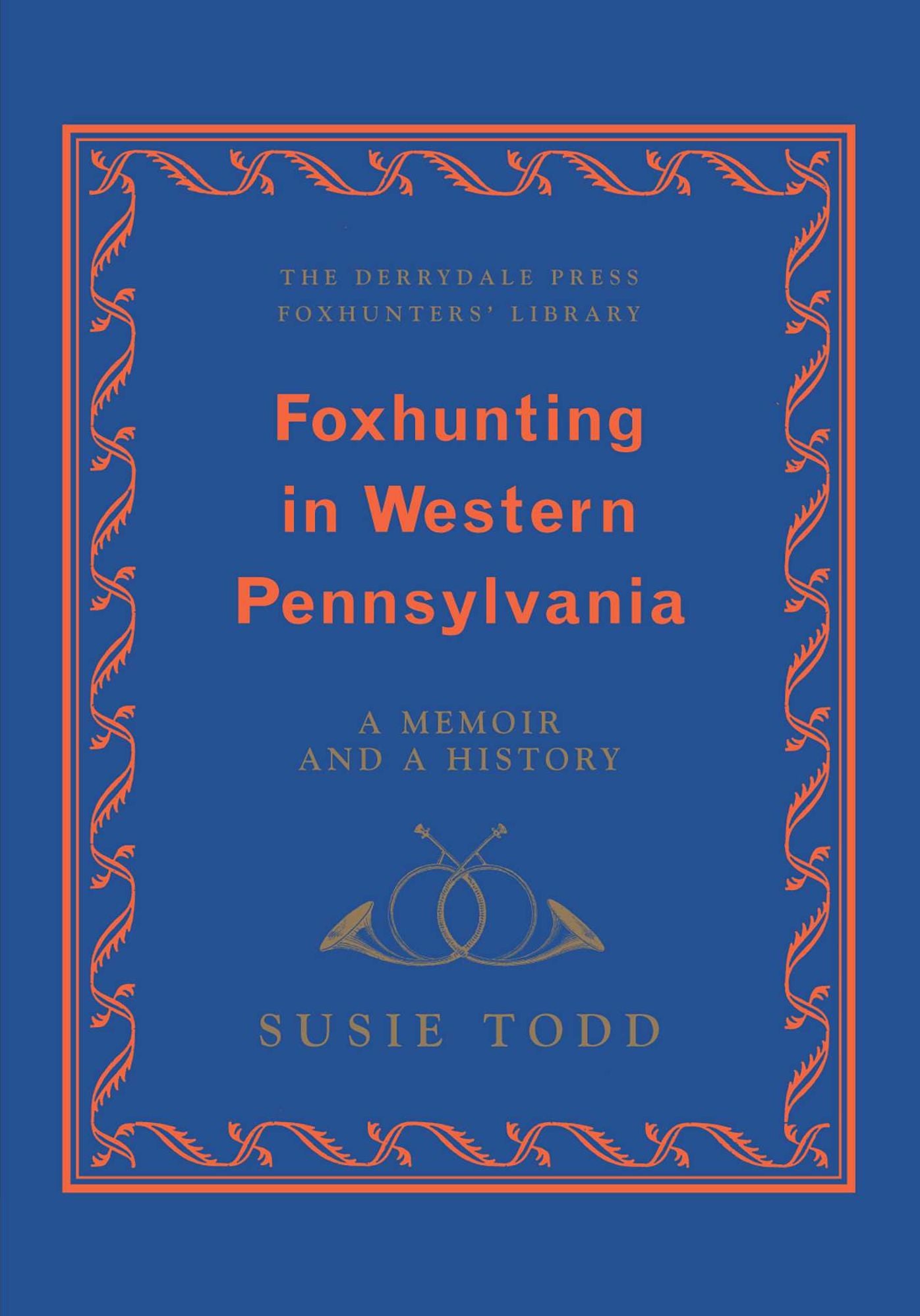 Foxhunting in Western Pennsylvania: A Memoir and a History
