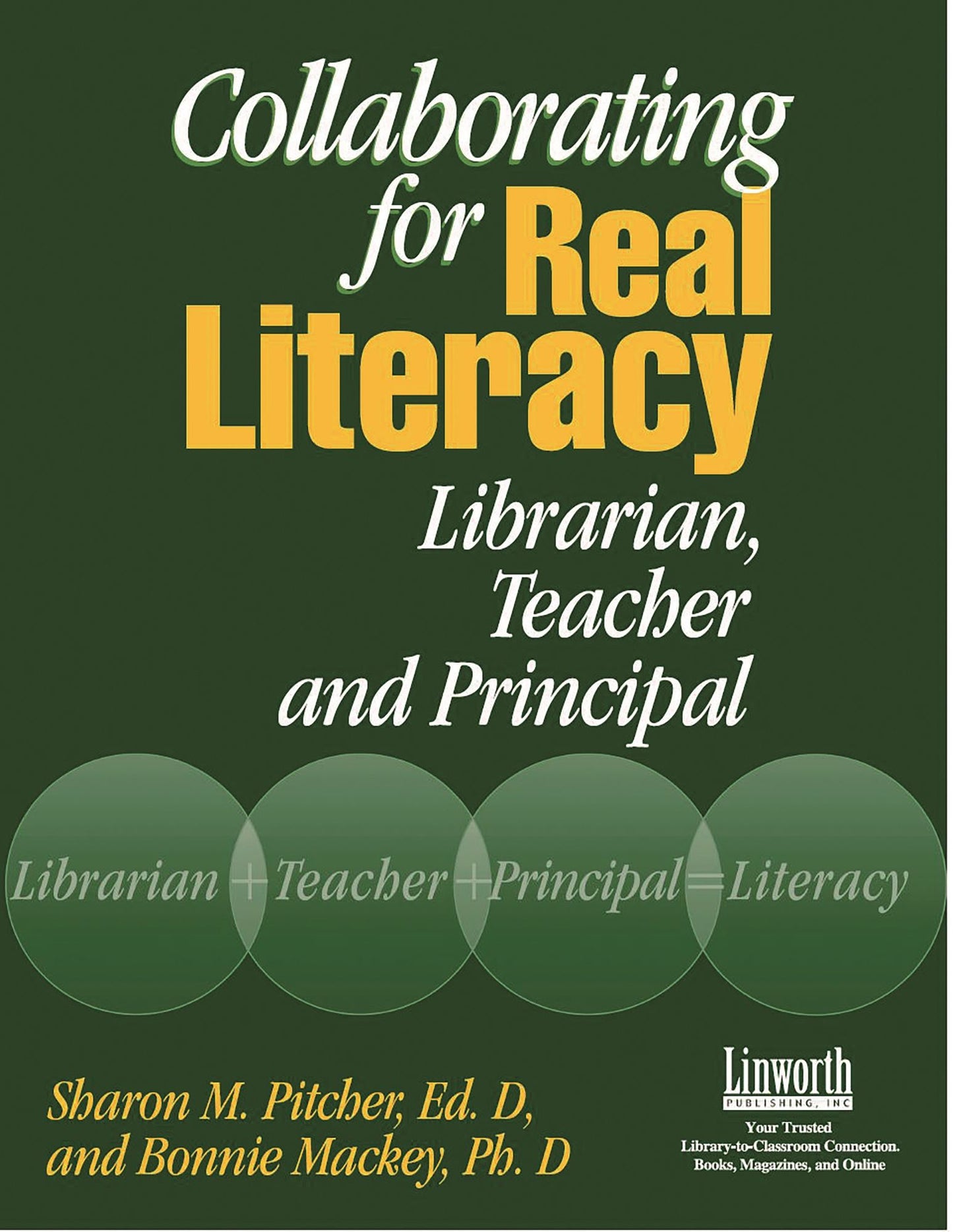 Collaborating for Real Literacy: Librarian, Teacher, and Principal