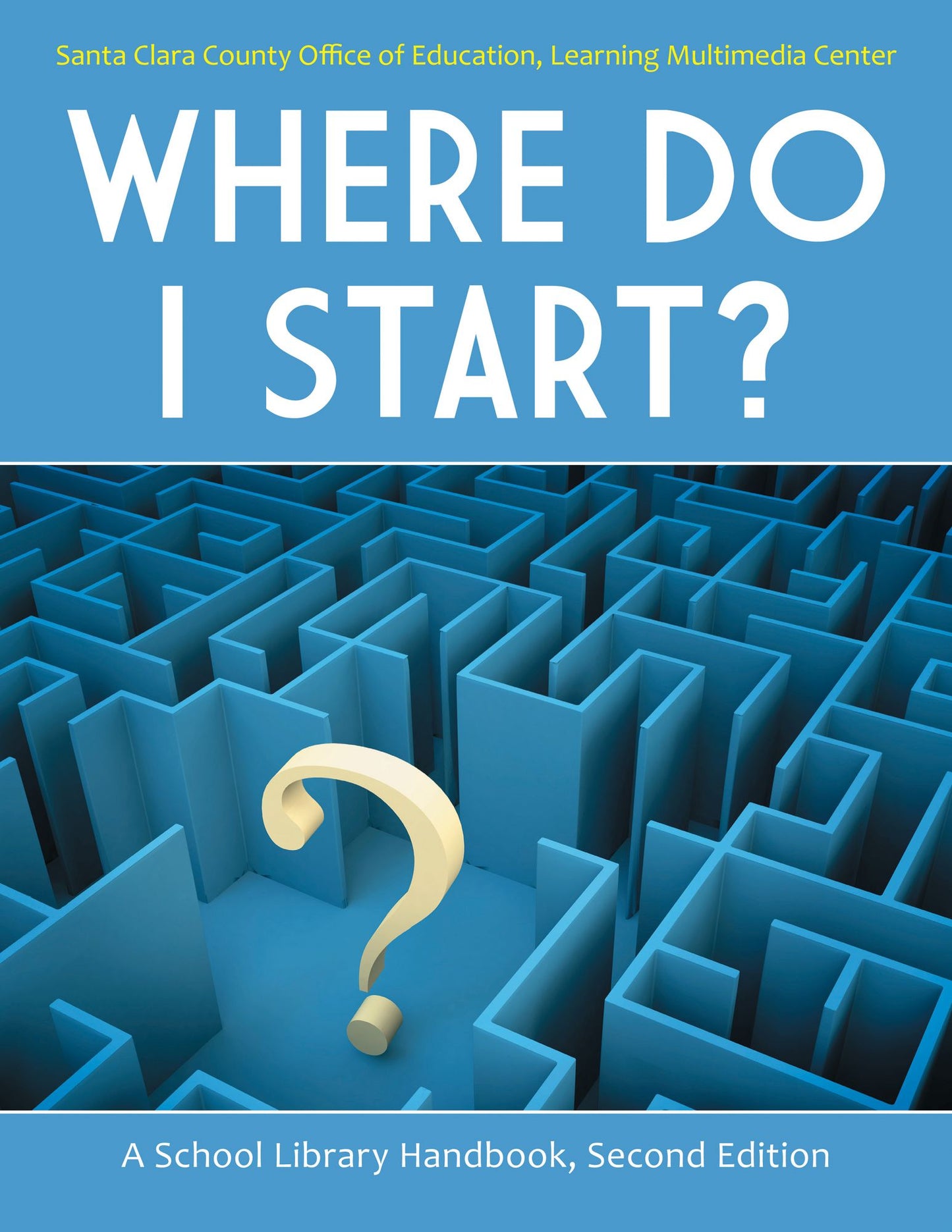 Where Do I Start? A School Library Handbook, 2nd Edition: A School Library Handbook