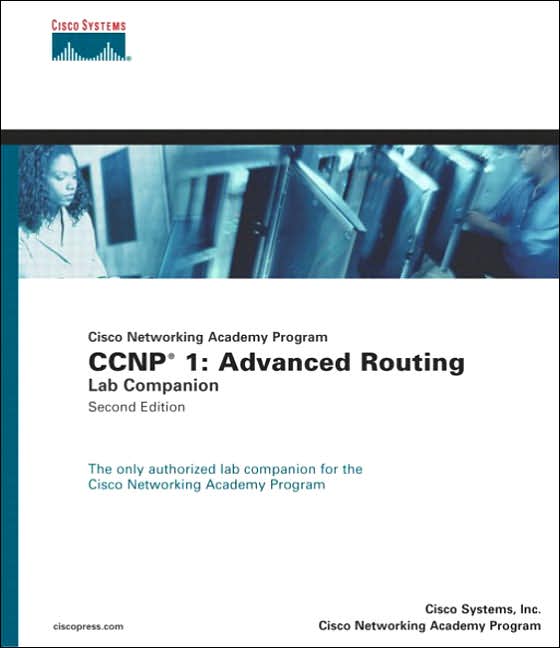 Ccnp 1: Advanced Routing Lab Companion (Cisco Networking Academy Program)