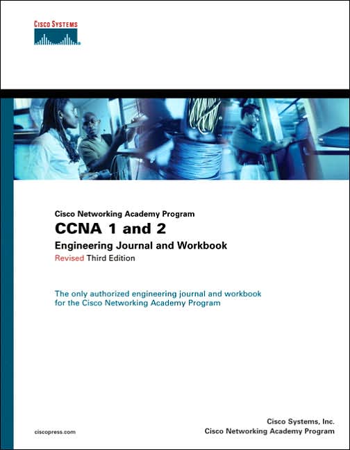 CNAP CCNA 1 and 2 (Cisco Networking Academy Program): Engineering Journal & Workbook