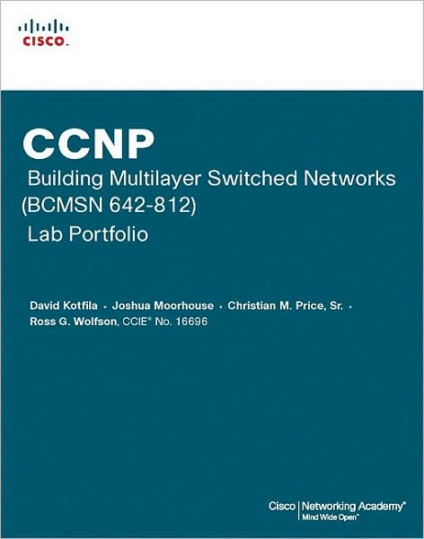 CCNP Building Multilayer Switched Networks (BCMSN 642-812) Lab Portfolio