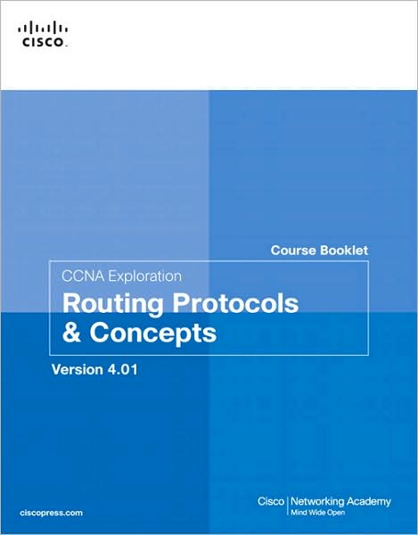 CCNA Exploration Course Booklet: Routing Protocols and Concepts, Version 4.0 (Course Booklets Series)
