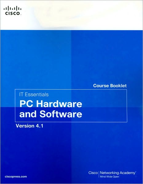IT Essentials PC Hardware and Software Course Booklet, Version 4.1