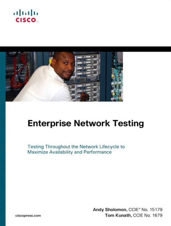 Enterprise Network Testing: Testing Throughout the Network Lifecycle to Maximize Availability and Performance