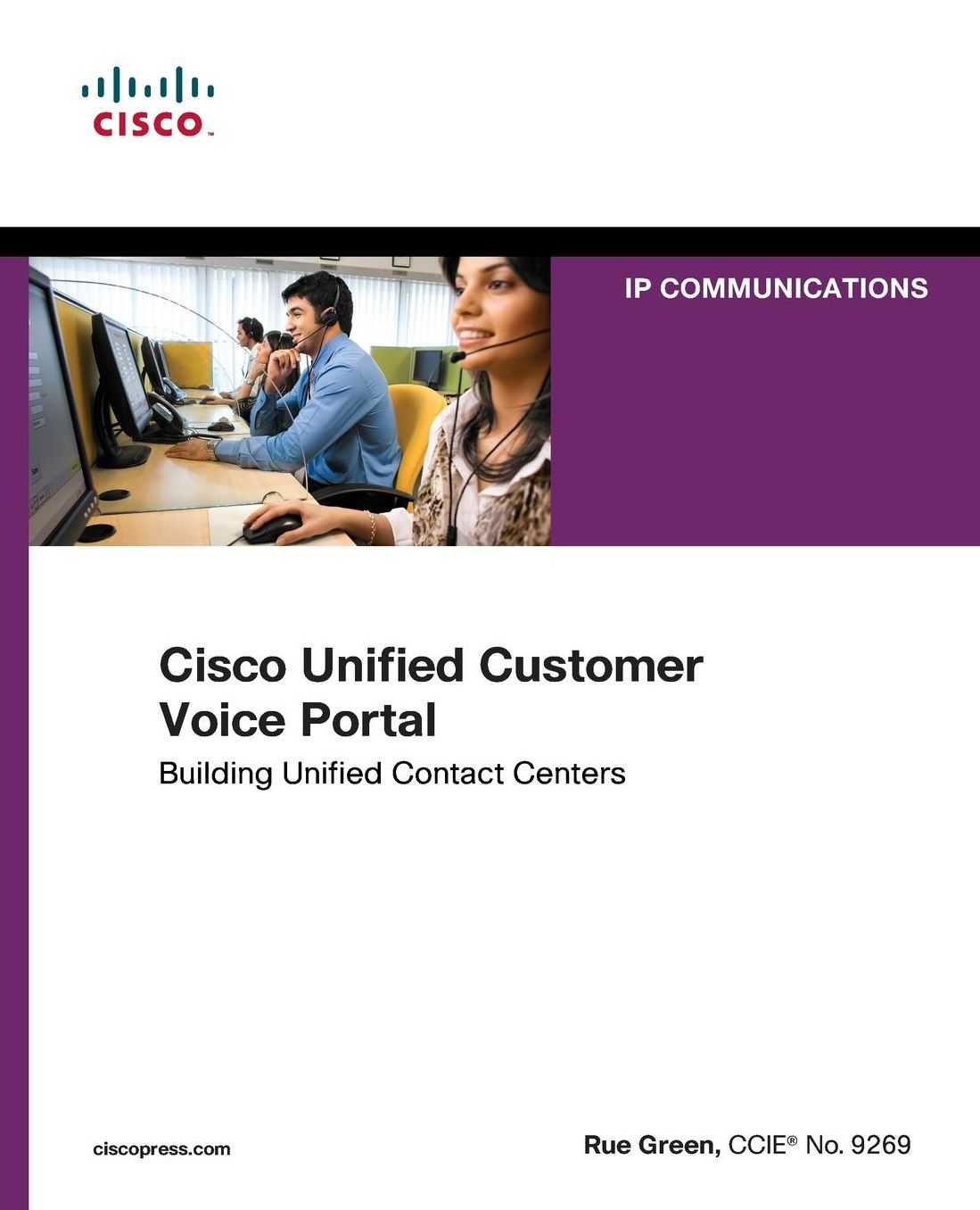 Cisco Unified Customer Voice Portal: Building Unified Contact Centers