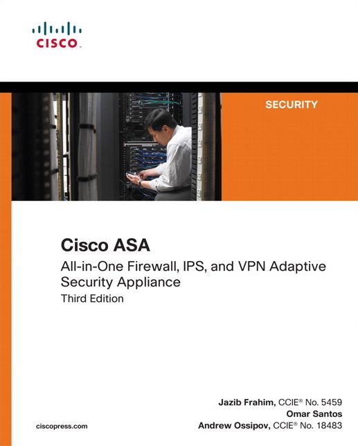 Cisco ASA: All-in-One Firewall, IPS, and VPN Adaptive Security Appliance