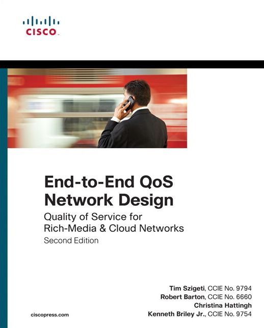 End-to-End QoS Network Design: Quality of Service for Rich-Media & Cloud Networks