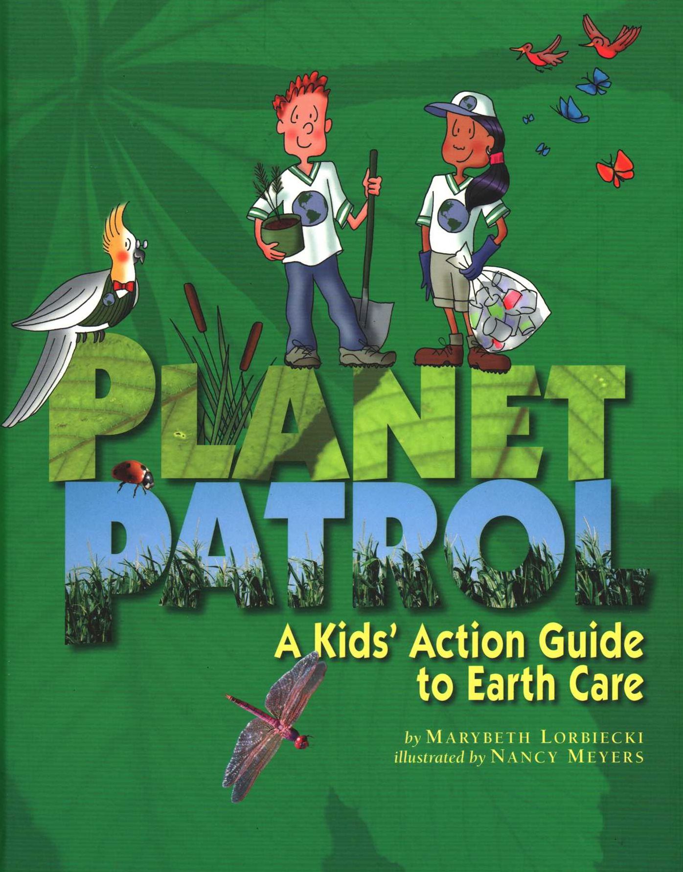 Planet Patrol: A Kids' Action Guide to Earth Care