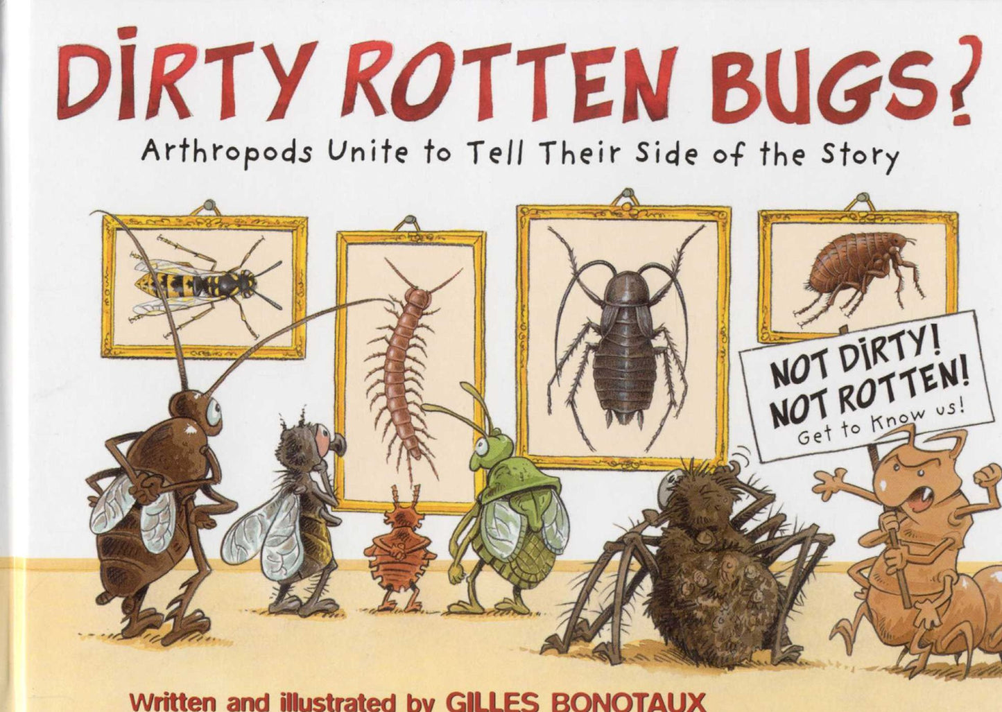 Dirty Rotten Bugs?: Arthropods Unite to Tell Their Side of the Story