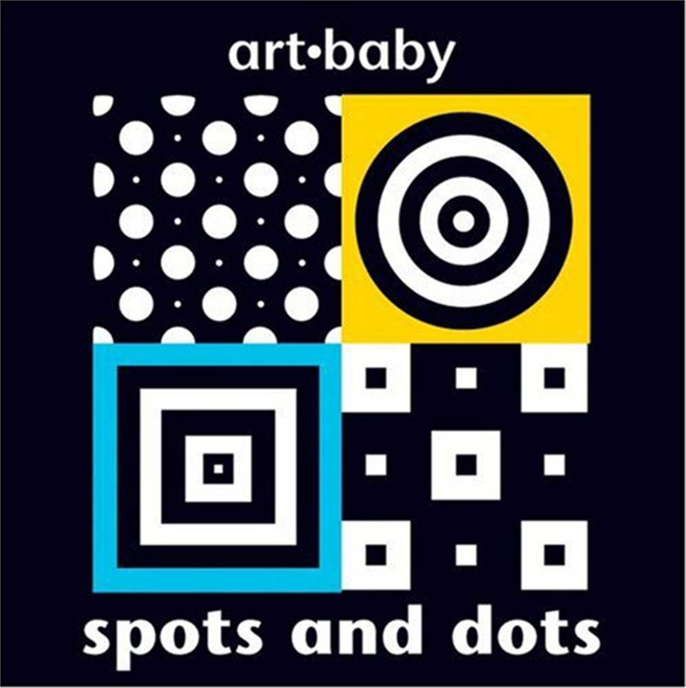 Spots and Dots [Art Baby Series]