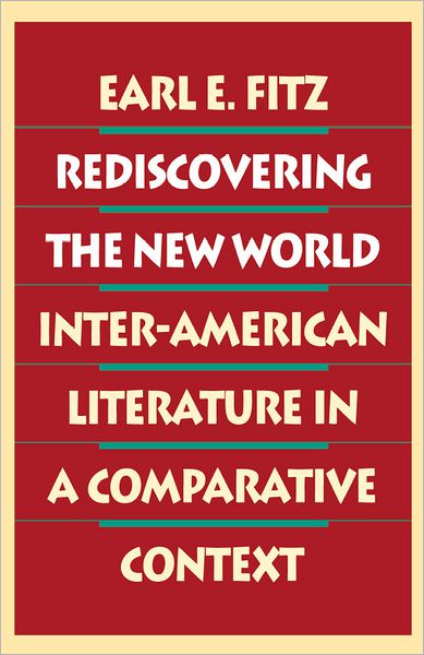 Rediscovering The New World: Inter-American Literature