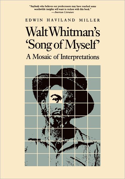 Walt Whitman's "Song of Myself": A Mosaic of Interpretations