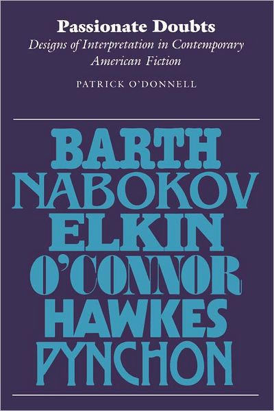 Passionate Doubts: Designs of Interpretation in Contemporary American Fiction