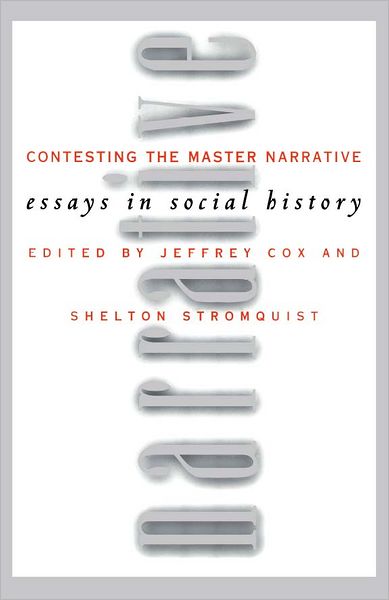Contesting the Master Narrative: Essays In Social History