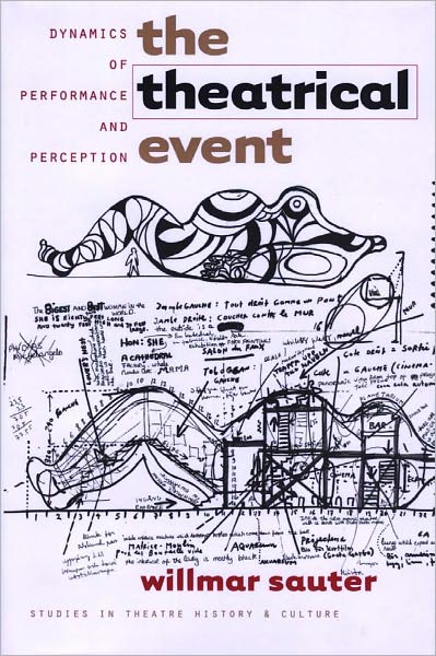 The Theatrical Event: Dynamics of Performance and Perception