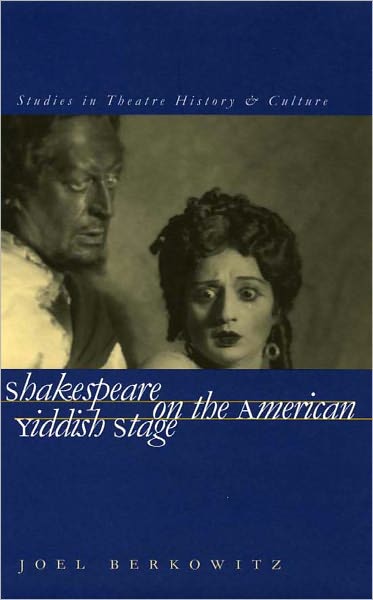 Shakespeare on the American Yiddish Stage