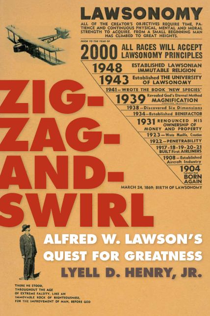Zig-Zag-and-Swirl: Alfred W. Lawson's Quest for Greatness