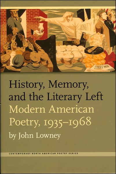 History, Memory, and the Literary Left: Modern American Poetry, 1935-1968