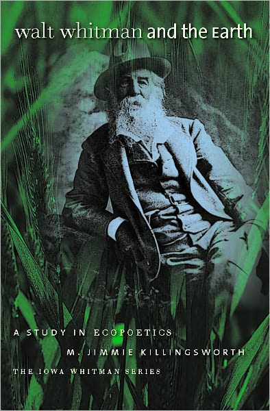 Walt Whitman and the Earth: A Study of Ecopoetics
