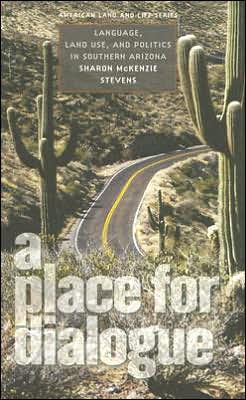 Place for Dialogue: Language, Land Use, and Politics in Southern Arizona