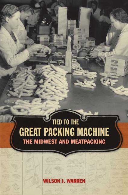 Tied to the Great Packing Machine: The Midwest and Meatpacking