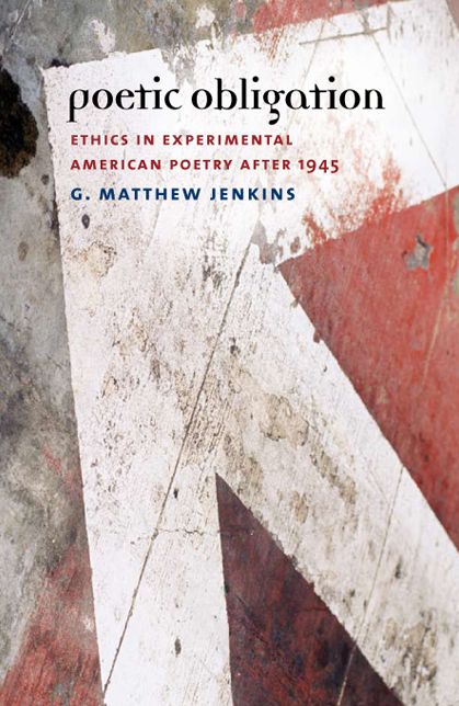 Poetic Obligation: Ethics in Experimental American Poetry After 1945