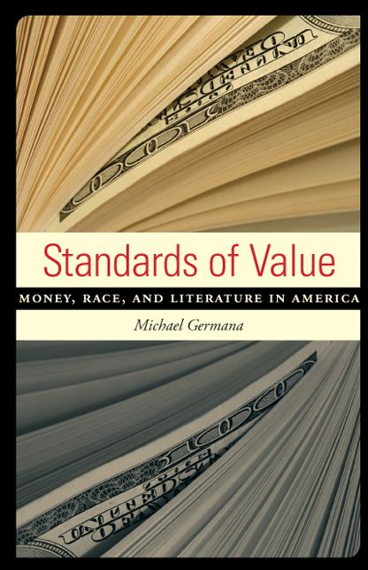 Standards of Value: Money, Race, and Literature in America