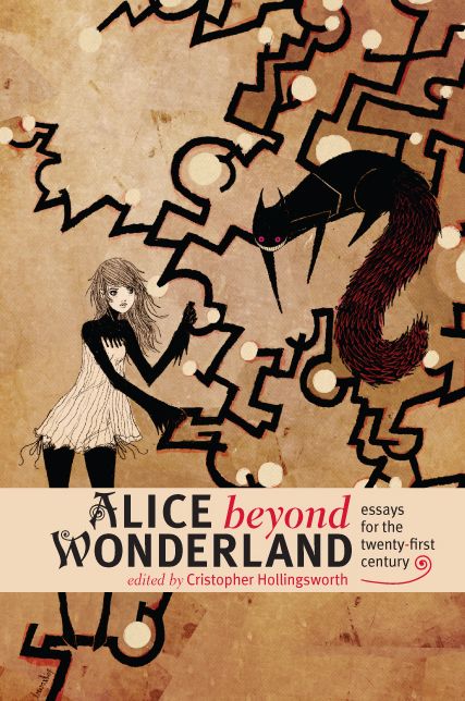 Alice beyond Wonderland: Essays for the Twenty-first Century