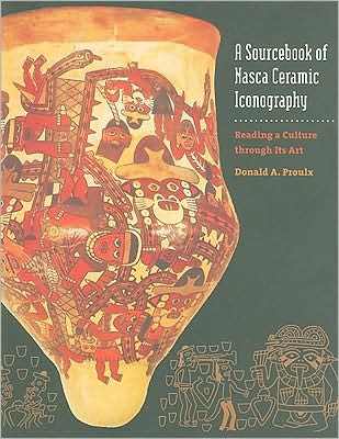 A Sourcebook of Nasca Ceramic Icongraphy: Reading a Culture through Its Art