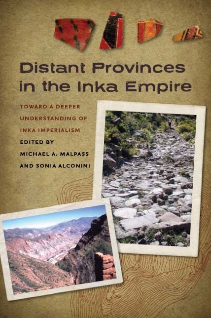 Distant Provinces in the Inka Empire: Toward a Deeper Understanding of Inka Imperialism