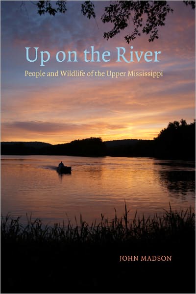 Up on the River: People and Wildlife of the Upper Mississippi