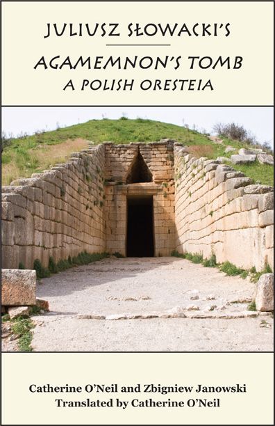 Juliusz Slowacki's Agamemnon's Tomb: A Polish Oresteia