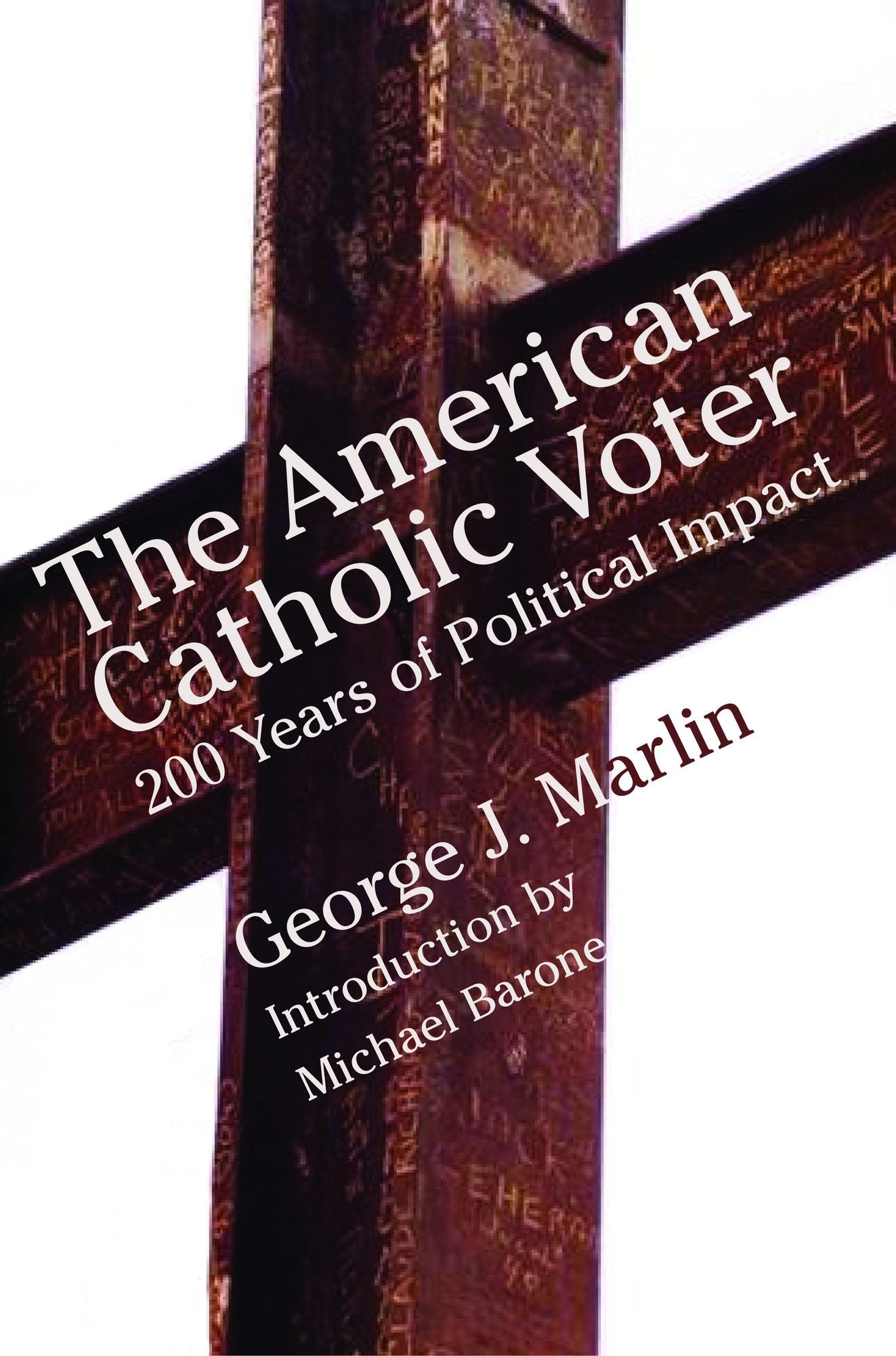 The American Catholic Voter: Two Hundred Years of Political Impact