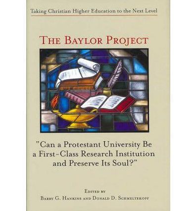 The Baylor Project: Taking Christian Higher Education to the Next Level