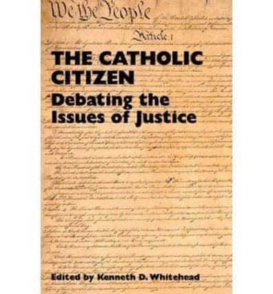 The Catholic Citizen: Debating the Issues of Justice