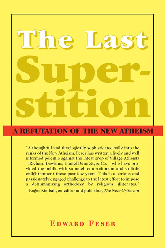 The Last Superstition: A Refutation of the New Atheism