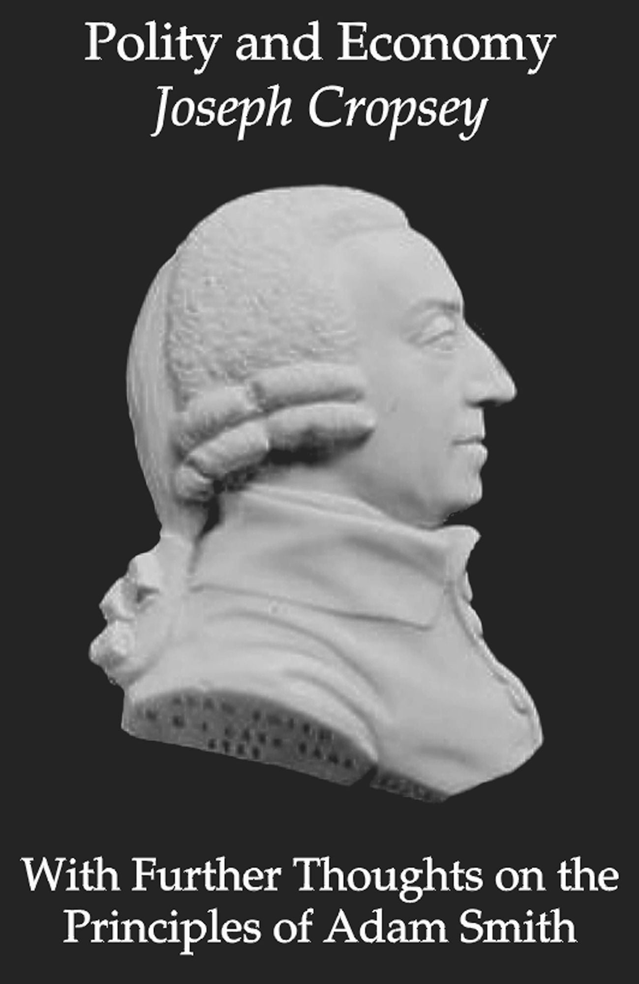Polity and Economy: With Further Thoughts on the Principles of Adam Smith