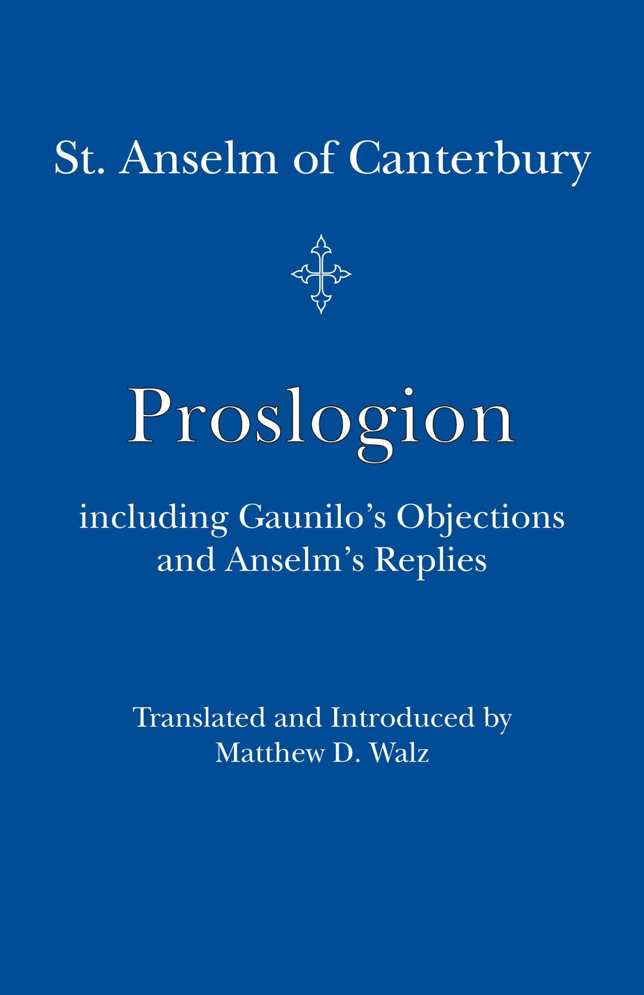 Proslogion: including Gaunilo Objections and Anselm's Replies
